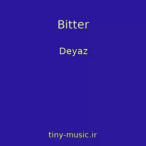 کاور آهنگ Bitter از Deyaz