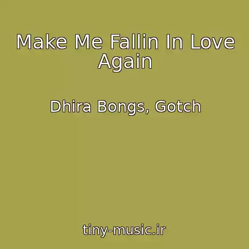 کاور آهنگ Make Me Fallin In Love Again از Dhira Bongs, Gotch