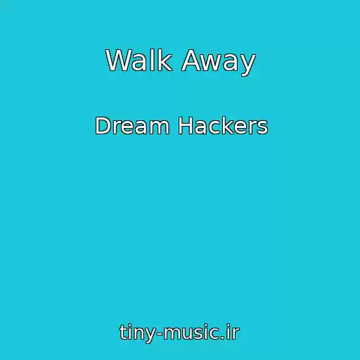 کاور آهنگ Walk Away از Dream Hackers