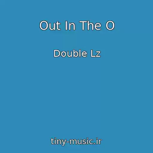 کاور آهنگ Out In The O از Double Lz