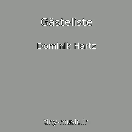 کاور آهنگ Gästeliste از Dominik Hartz