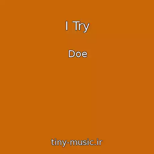 کاور آهنگ I Try از Doe