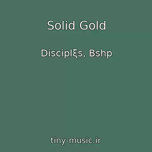 کاور آهنگ Solid Gold از Disciplξs, Bshp