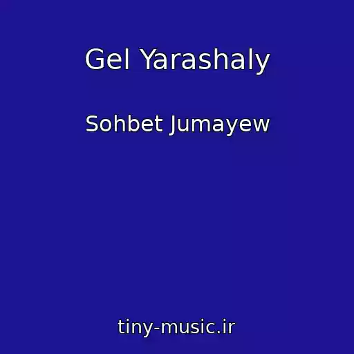 کاور آهنگ Gel Yarashaly از Sohbet Jumayew