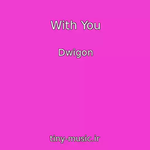 کاور آهنگ With You از Dwigon