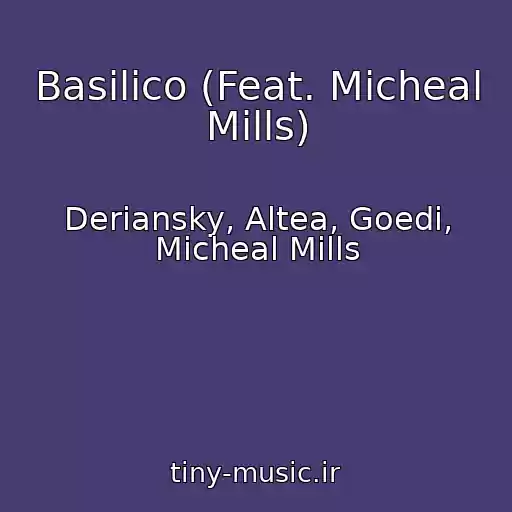 کاور آهنگ Basilico (Feat. Micheal Mills) از Deriansky, Altea, Goedi, Micheal Mills