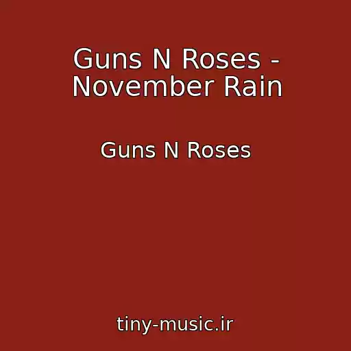 کاور آهنگ Guns N Roses - November Rain از Guns N Roses