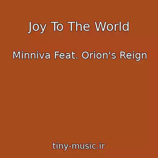 کاور آهنگ Joy To The World از Minniva Feat. Orion's Reign