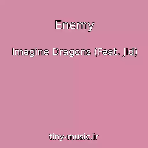کاور آهنگ Enemy از Imagine Dragons (Feat. Jid)