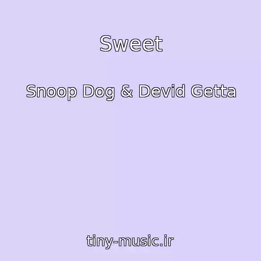 کاور آهنگ Sweet از Snoop Dog & Devid Getta