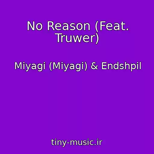 کاور آهنگ No Reason (Feat. Truwer) از Miyagi (Miyagi) & Endshpil