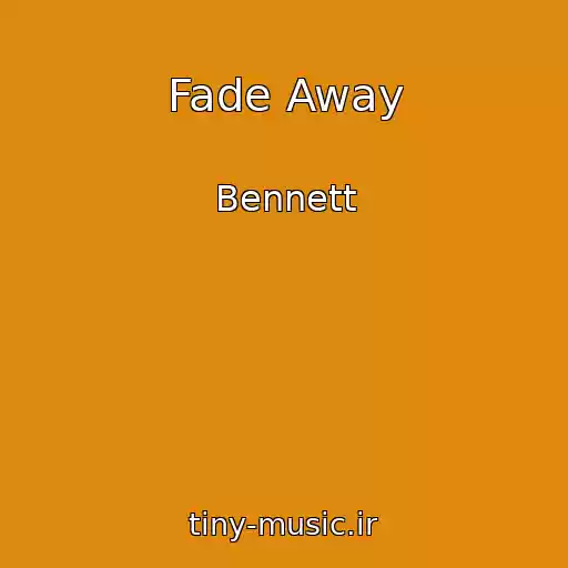 کاور آهنگ Fade Away از Bennett