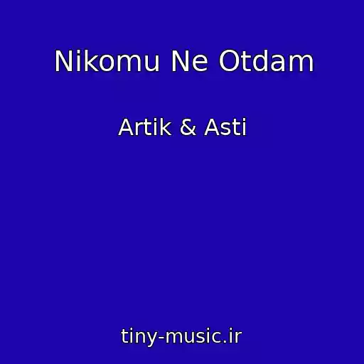 کاور آهنگ Nikomu Ne Otdam از Artik & Asti