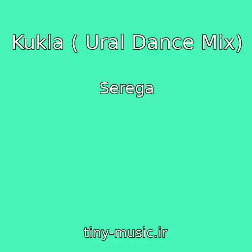 کاور آهنگ Kukla ( Ural Dance Mix) از Serega