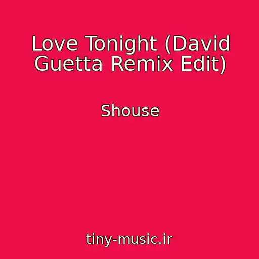 کاور آهنگ Love Tonight (David Guetta Remix Edit) از Shouse