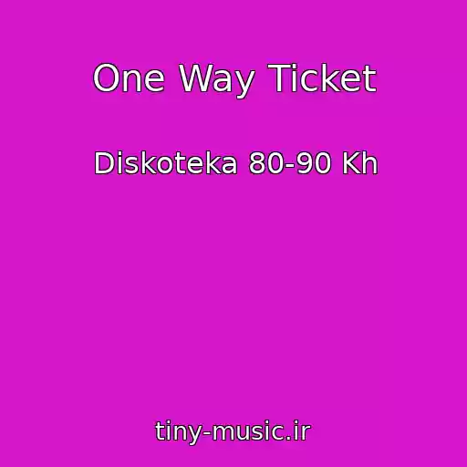 کاور آهنگ One Way Ticket از Diskoteka 80-90 Kh