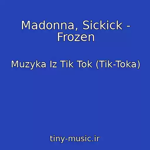 کاور آهنگ Madonna, Sickick - Frozen از Muzyka Iz Tik Tok (Tik-Toka)