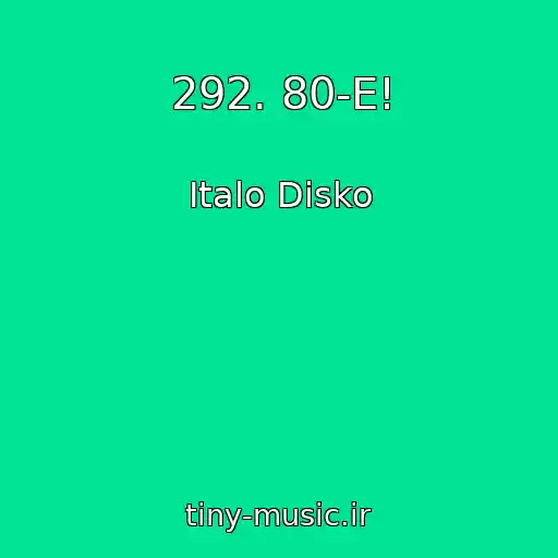 کاور آهنگ 292. 80-E! از Italo Disko
