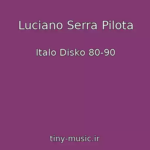 کاور آهنگ Luciano Serra Pilota از Italo Disko 80-90