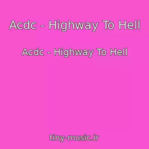 کاور آهنگ Acdc - Highway To Hell از Acdc - Highway To Hell