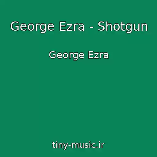 کاور آهنگ George Ezra - Shotgun از George Ezra