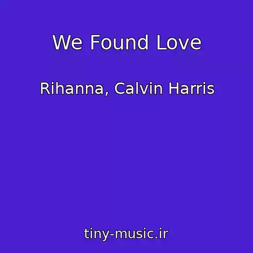 کاور آهنگ We Found Love از Rihanna, Calvin Harris
