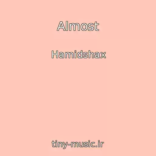 کاور آهنگ Almost از Hamidshax
