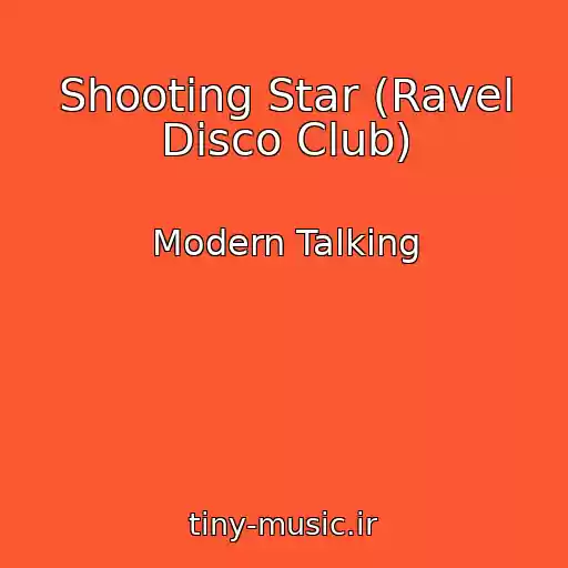 کاور آهنگ Shooting Star (Ravel Disco Club) از Modern Talking