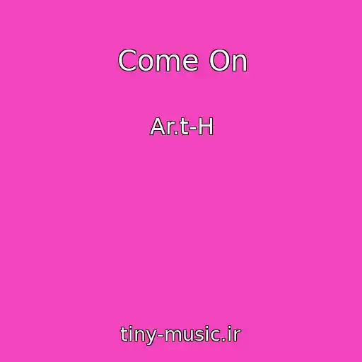 کاور آهنگ Come On از Ar.t-H