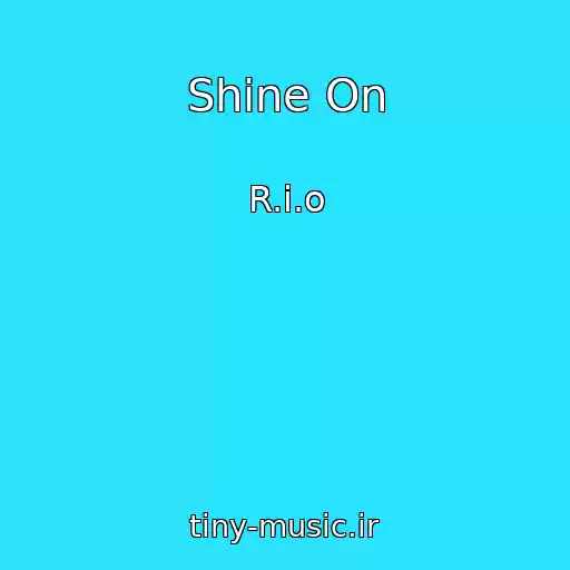 کاور آهنگ Shine On از R.i.o