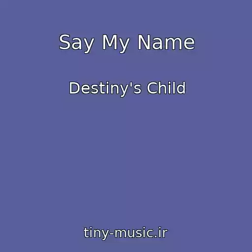 کاور آهنگ Say My Name از Destiny's Child