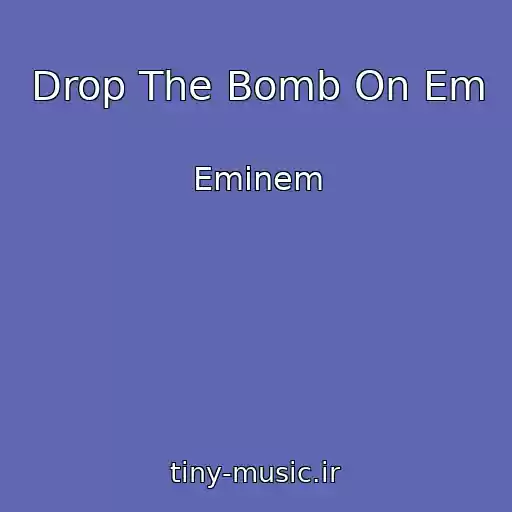 کاور آهنگ Drop The Bomb On Em از Eminem