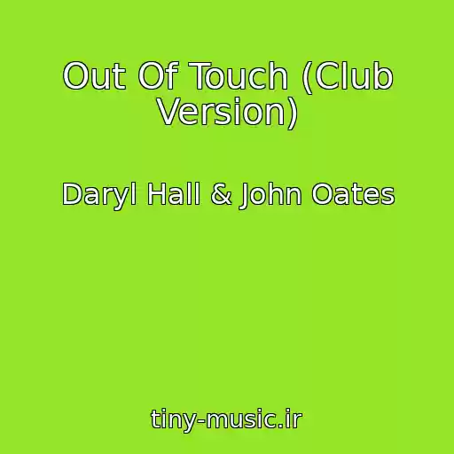 کاور آهنگ Out Of Touch (Club Version) از Daryl Hall & John Oates