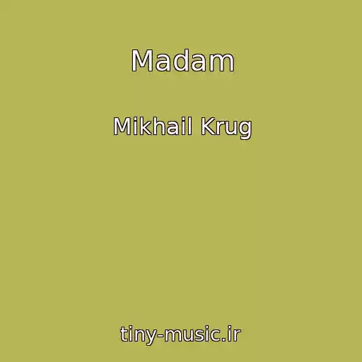 کاور آهنگ Madam از Mikhail Krug