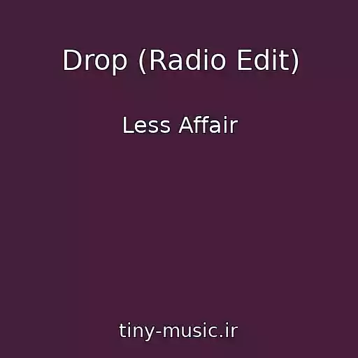 کاور آهنگ Drop (Radio Edit) از Less Affair