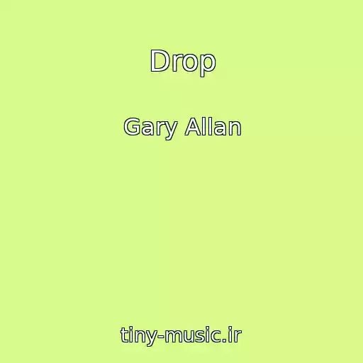 کاور آهنگ Drop از Gary Allan