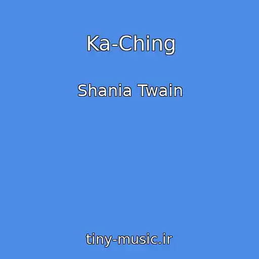 کاور آهنگ Ka-Ching از Shania Twain