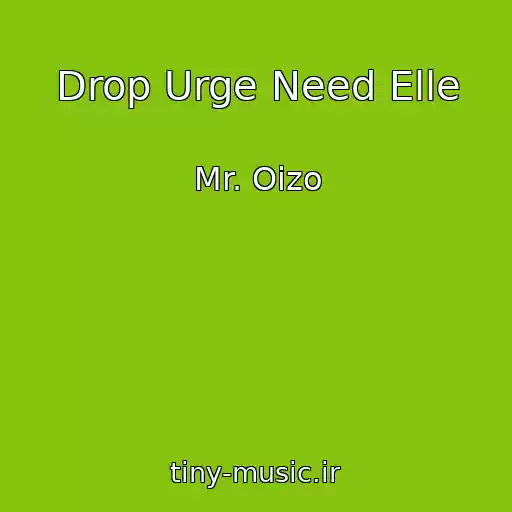 کاور آهنگ Drop Urge Need Elle از Mr. Oizo