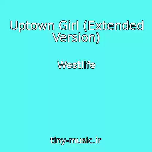 کاور آهنگ Uptown Girl (Extended Version) از Westlife