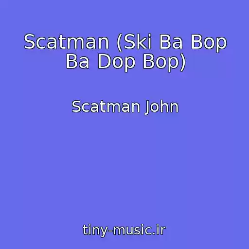 کاور آهنگ Scatman (Ski Ba Bop Ba Dop Bop) از Scatman John