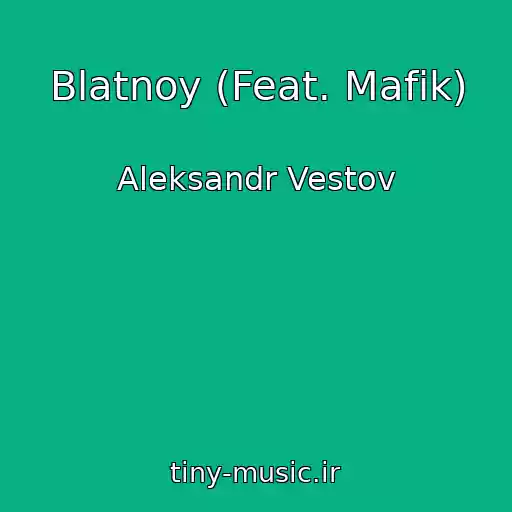 کاور آهنگ Blatnoy (Feat. Mafik) از Aleksandr Vestov