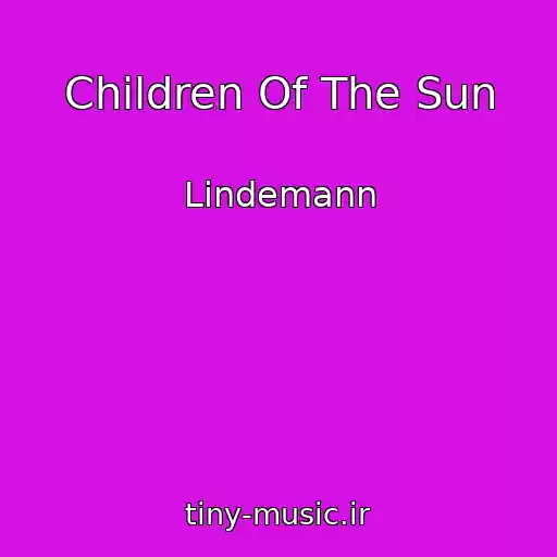کاور آهنگ Children Of The Sun از Lindemann