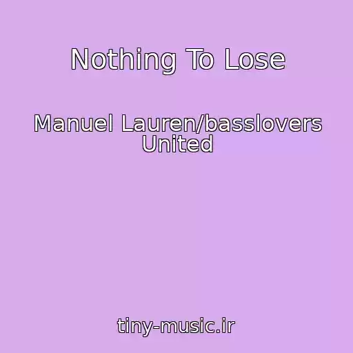 کاور آهنگ Nothing To Lose از Manuel Lauren/basslovers United