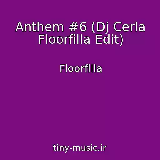 کاور آهنگ Anthem #6 (Dj Cerla Floorfilla Edit) از Floorfilla