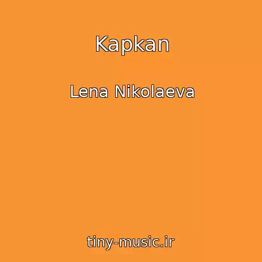 کاور آهنگ Kapkan از Lena Nikolaeva