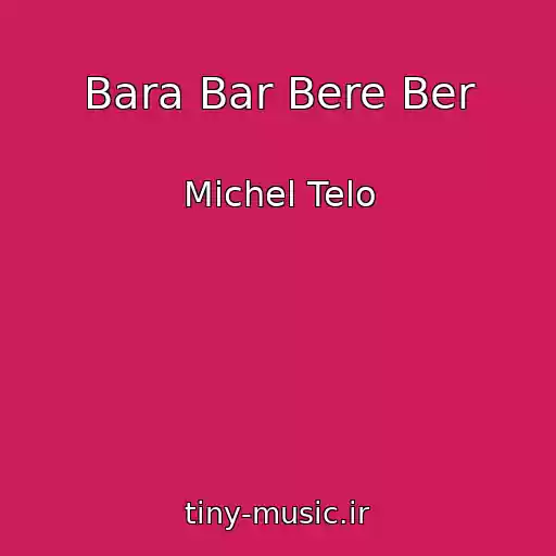 کاور آهنگ Bara Bar Bere Ber از Michel Telo