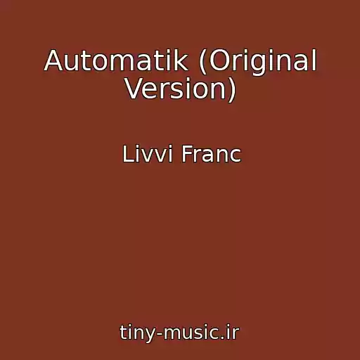 کاور آهنگ Automatik (Original Version) از Livvi Franc