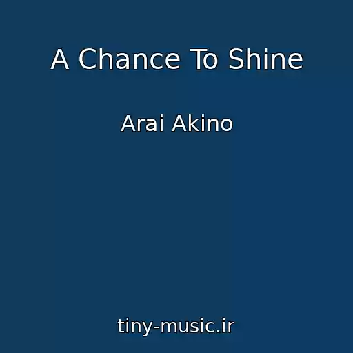 کاور آهنگ A Chance To Shine از Arai Akino