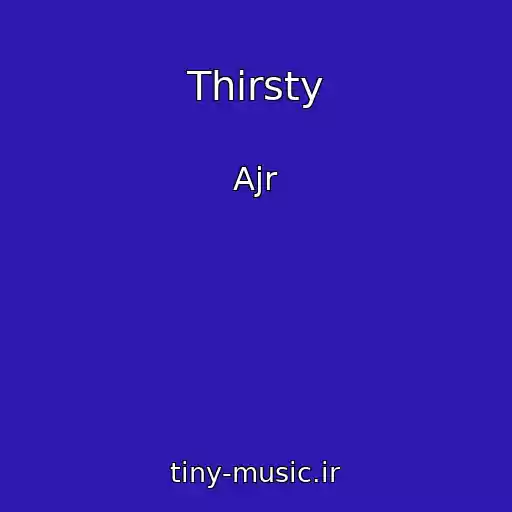 کاور آهنگ Thirsty از Ajr