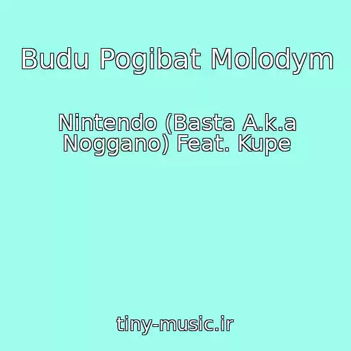 کاور آهنگ Budu Pogibat Molodym از Nintendo (Basta A.k.a Noggano) Feat. Kupe